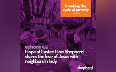 Hope at Easter: How Shepherd shares the love of Jesus with neighbors in Indy